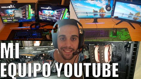 MI EQUIPO YOUTUBE !!!!!!!!!   YouTube