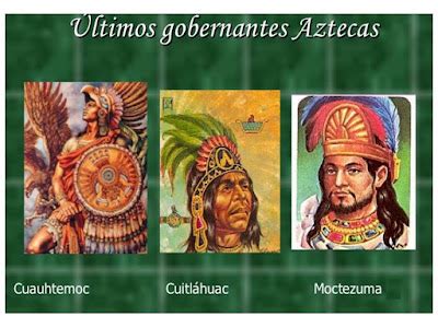 MI ESPACIO PARA TODOS: 3A y 3B Los últimos emperadores Aztecas
