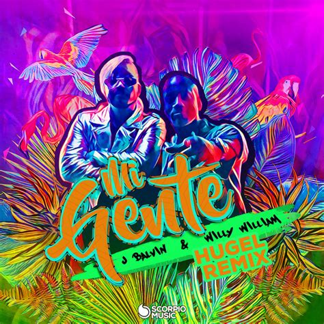 Mi Gente  HUGEL Remix    Single by J Balvin, Willy William ...