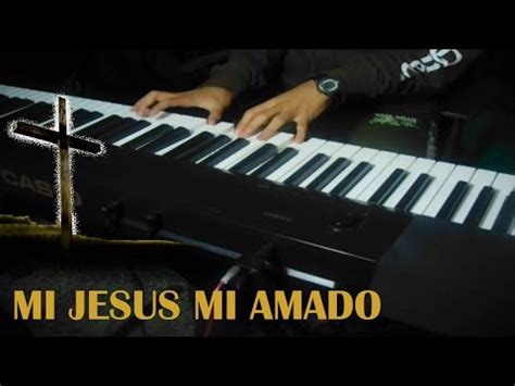Mi Jesús Mi Amado   Piano   YouTube