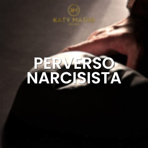 Mi pareja: Un perverso narcisista | Katy Mátar