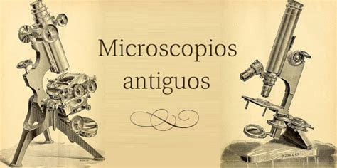 Microscopios Antiguos   Mundo Microscopio