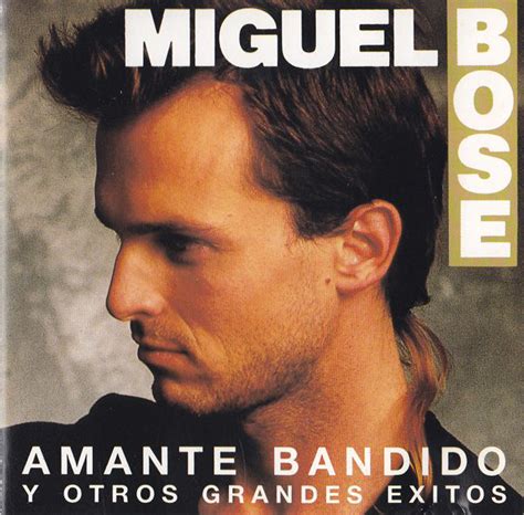 Miguel Bose*   Amante Bandido Y Otros Grandes Exitos  1991, CD  | Discogs