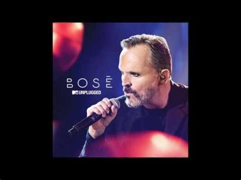 MIGUEL BOSE   MTV UNPLUGGED  ALBUM COMPLETO 2016    YouTube | Miguel ...