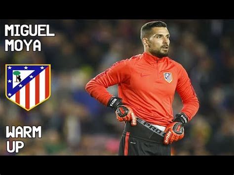 Miguel Moya / Warm Up / Atletico Madrid !   YouTube