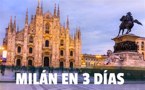 Milán 3 días | La Guía para tu escapada de fin de semana a ...