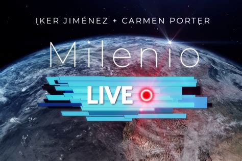 Milenio Live, la conexión – ikerjimenez.com