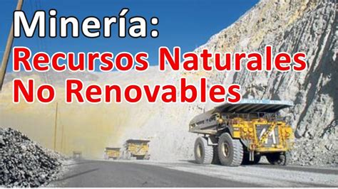 Minerales Recursos Naturales NO Renovables   YouTube