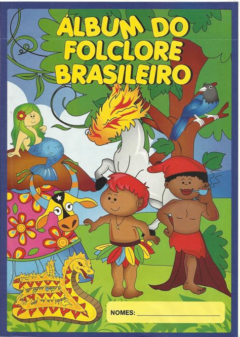 Minhas Atividades Pedagógicas: ÁLBUM DO FOLCLORE BRASILEIRO