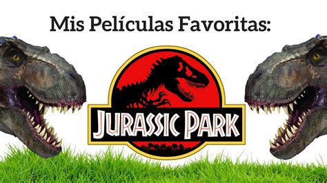Mis Películas Favoritas: Jurassic Park   YouTube