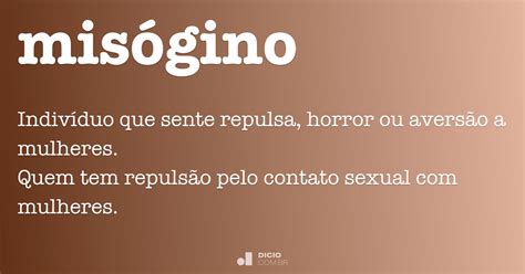 Misógino   Dicio, Dicionário Online de Português