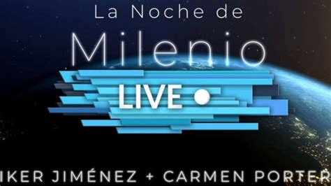 MiTele Plus emite esta noche  La noche de Milenio Live ...