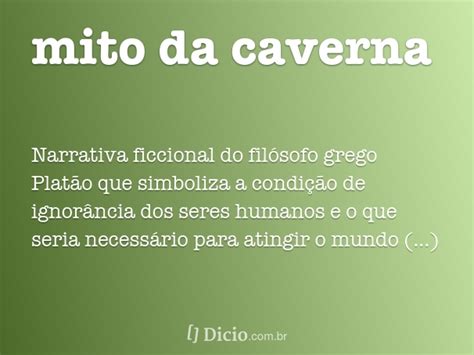 Mito da caverna   Dicio, Dicionário Online de Português