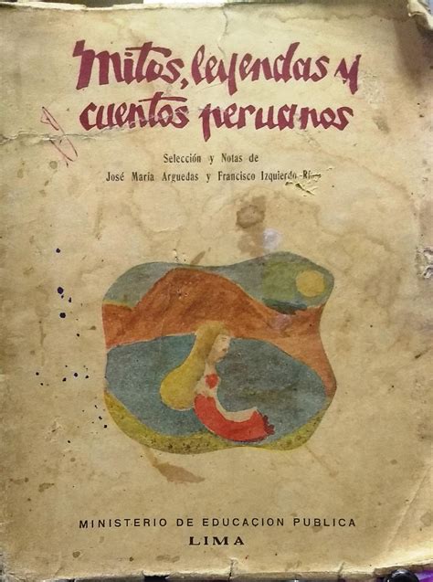 Mitos, leyendas y cuentos peruanos by Arguedas, José María   1911 1969 ...