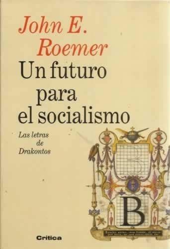 Moivabaddpa: Descargar Un Futuro Para El Socialismo [pdf] John Roemer