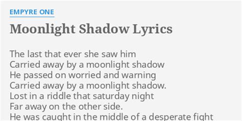 MOONLIGHT SHADOW  LYRICS by EMPYRE ONE: The last that ever...