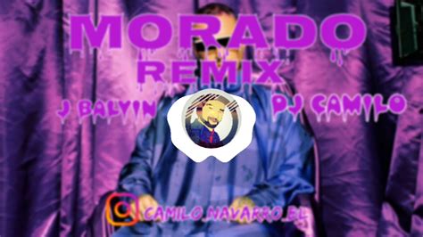 Morado   J Balvin  DJ Camilo Remix    YouTube