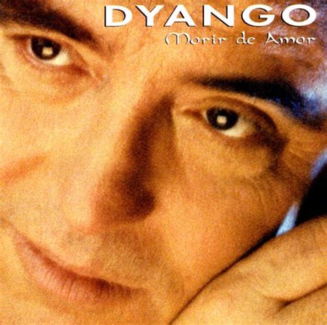 Morir de Amor   Dyango | Songs, Reviews, Credits | AllMusic
