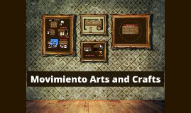 Movimiento Arts and Crafts by geraldine Hernandez GeralHB ...