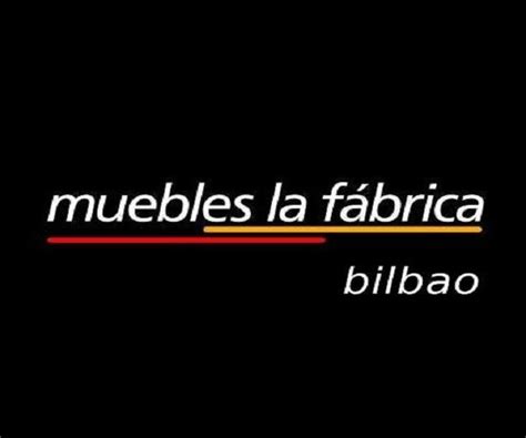 Muebles La Fábrica Bilbao   Bilbao