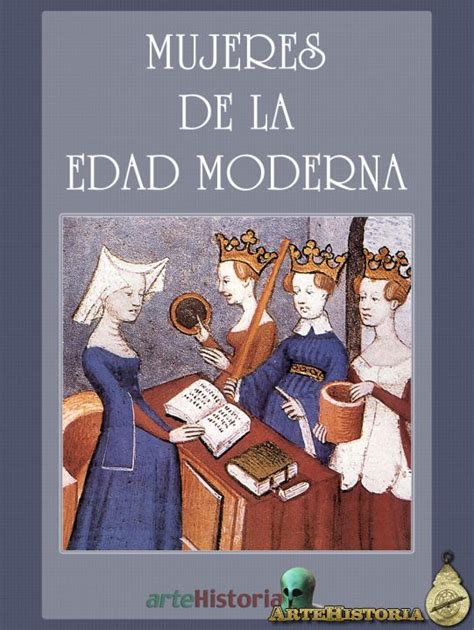 Mujeres de la Edad Moderna | artehistoria.com