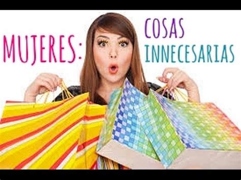Mujeres: Piden y compran cosas Innecesarias!   YouTube