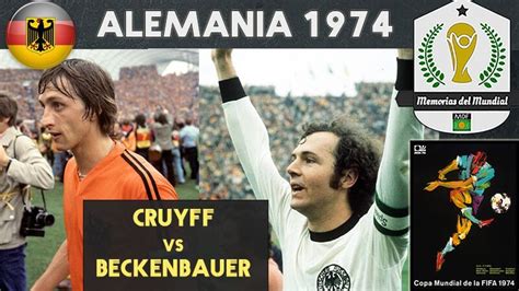 Mundial Alemania 1974 | Cruyff vs Beckenbauer: Nace el ...