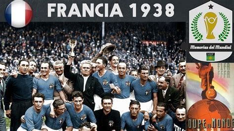 MUNDIAL FRANCIA 1938  | Historia de los Mundiales   YouTube