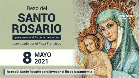 Mundo Católico Television Network   8| Mayo | 2021   Rezo ...