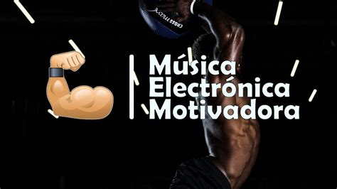 Música electrónica motivadora para hacer ejercicio ...