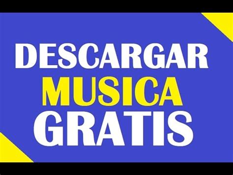 MUSICA GRATIS PARA ESCUCHAR Y DESCARGAR EN MP3   YouTube