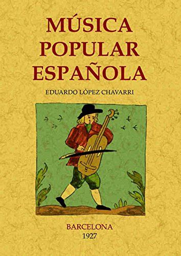 MUSICA POPULAR ESPANOLA. EDICION FACSIMILAR SPANISH By Eduardo Lopez ...