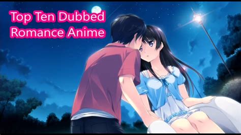 My Top 10 English Dub Anime [Romance|Action]   YouTube