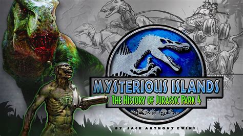 Mysterious Islands: The History of Jurassic Park 4   YouTube