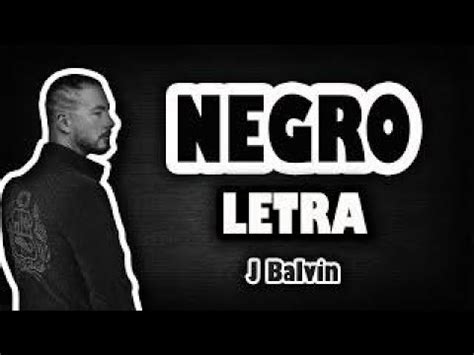 Negro   J Balvin  Letra/Lyrics    YouTube