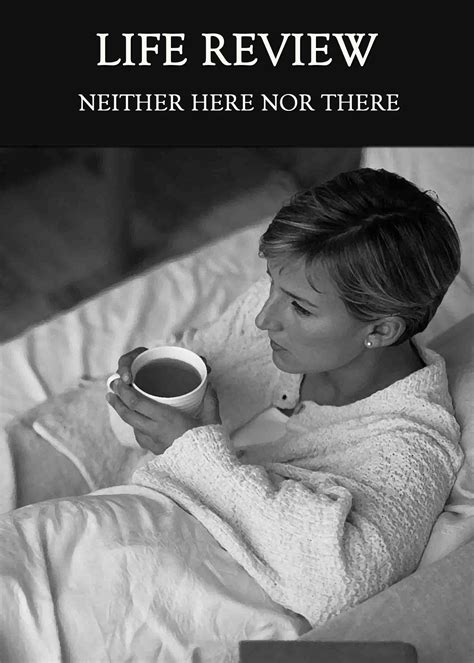 Neither Here Nor There   Life Review « EQAFE