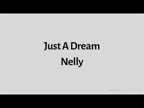 Nelly   Just A Dream  Lyrics    YouTube
