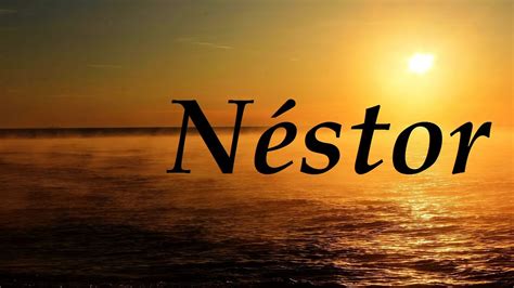 Néstor, significado y origen del nombre   YouTube