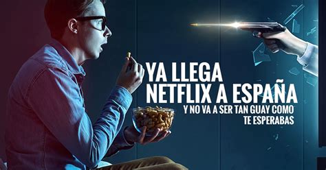 Netflix llega a España en 2015 y no va a ser lo que te ...