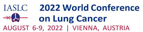 New date announced for IASLC World Conference 2022 | Global Lung Cancer ...