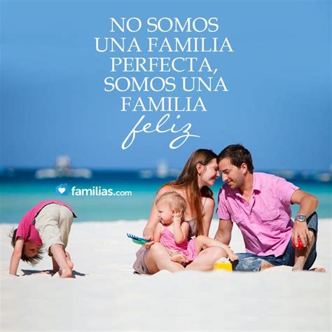 No somos una familia perfecta, somos una familia feliz | Familia feliz ...