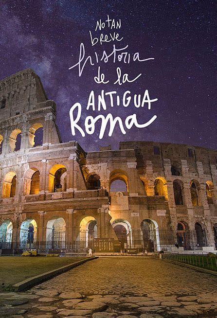 No tan  Breve resumen de la historia de la Antigua Roma ...
