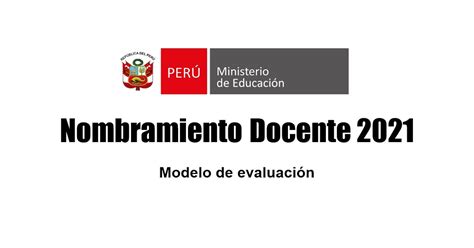 Nombramiento docente 2021   Modelo de evaluación ~ Educar Perú