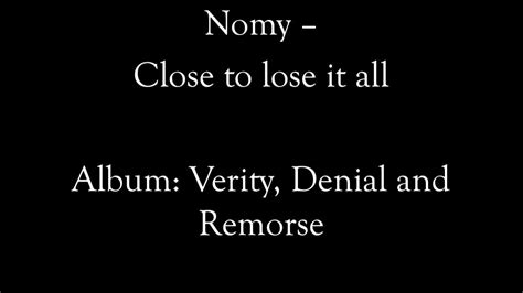 Nomy   Close To Lose It All w/lyrics   YouTube