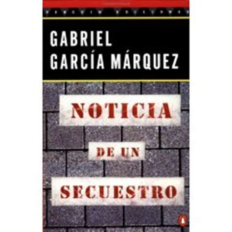 Noticia de un secuestro  de Gabriel García Márquez   Poemas del Alma