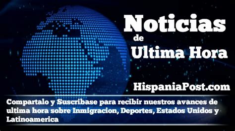 Noticias de Ultima Hora sobre Inmigracion Deportes Estados ...