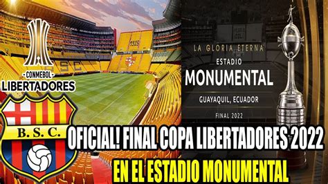 OFICIAL! FINAL COPA LIBERTADORES EN EL ESTADIO MONUMENTAL  2022 ! EL ...