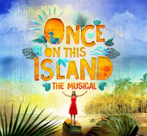 Once On This Island: Mais um sucesso da Broadway para o ...