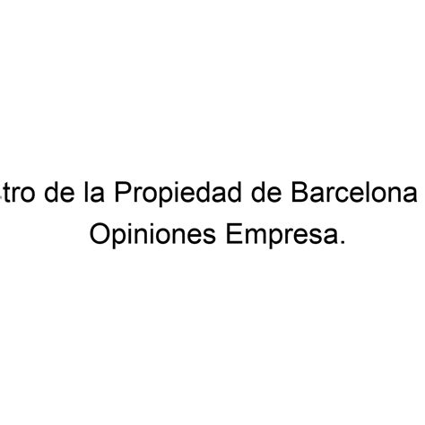 Opiniones Registro de la Propiedad de Barcelona Nº 26, Barcelona 932240006