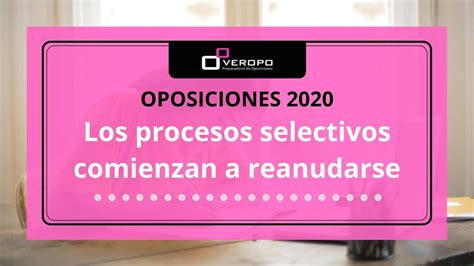 Oposiciones en 2020: Los procesos selectivos comienzan a ...